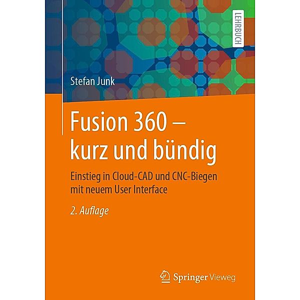 Fusion 360 - kurz und bündig, Stefan Junk