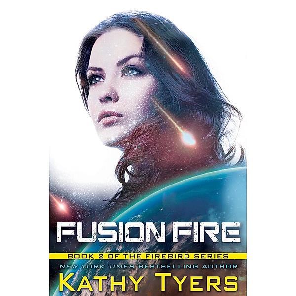 Fusion Fire (Firebird, #2) / Firebird, Kathy Tyers
