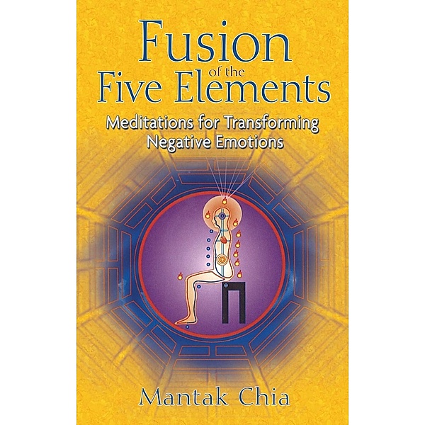 Fusion of the Five Elements, Mantak Chia