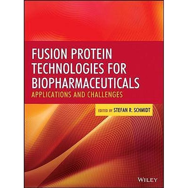 Fusion Protein Technologies for Biopharmaceuticals