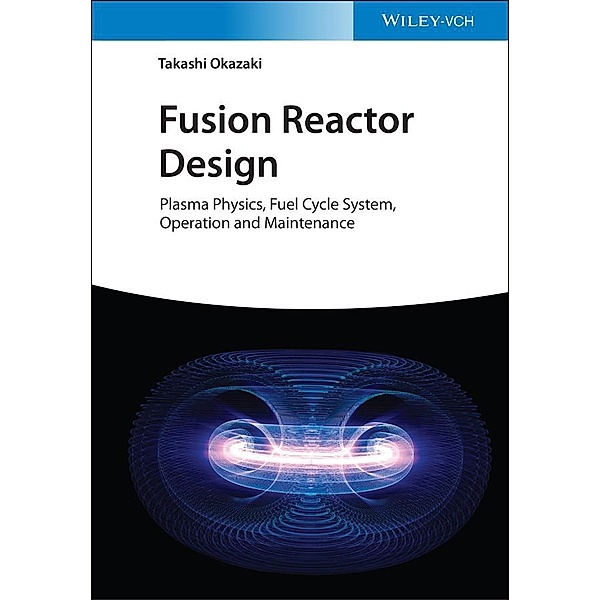 Fusion Reactor Design, Takashi Okazaki