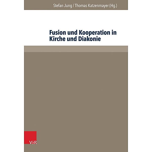 Fusion und Kooperation in Kirche und Diakonie / Management - Ethik - Organisation.