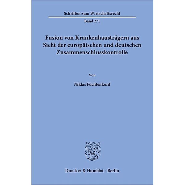 Fusion von Krankenhausträgern aus Sicht der europäischen und deutschen Zusammenschlusskontrolle, Niklas Füchtenkord