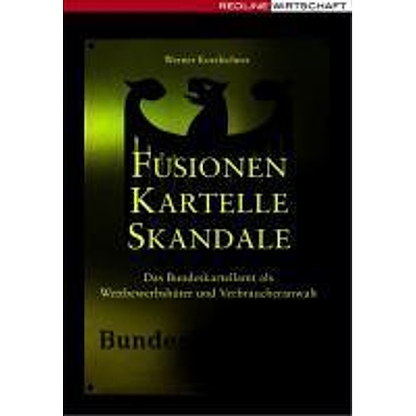 Fusionen, Kartelle, Skandale, Werner Kurzlechner