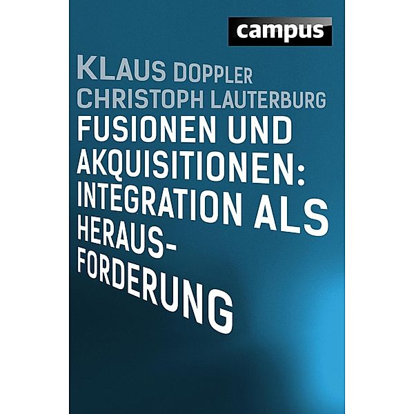 Fusionen und Akquisitionen: Integration als Herausforderung, Christoph Lauterburg, Klaus Doppler