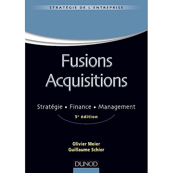 Fusions Acquisitions - 5e éd. / Management Sup, Olivier Meier, Guillaume Schier