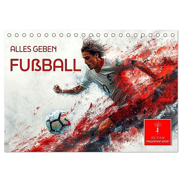 Fussball - alles geben (Tischkalender 2025 DIN A5 quer), CALVENDO Monatskalender, Calvendo, Peter Roder