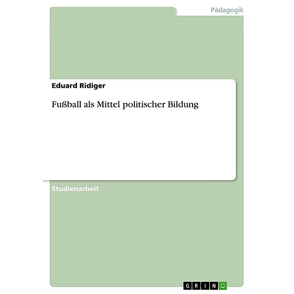 Fussball als Mittel politischer Bildung, Eduard Ridiger