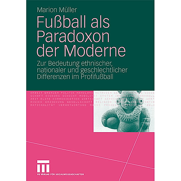 Fußball als Paradoxon der Moderne, Marion Müller