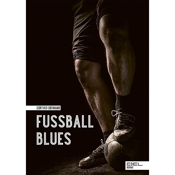 Fussball Blues, Günther Ortmann