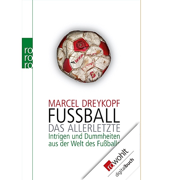 Fußball: Das Allerletzte / Sachbuch, Marcel Dreykopf