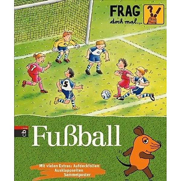 Fußball / Frag doch mal ... die Maus! Die Sachbuchreihe Bd.10, Gabi Neumayer
