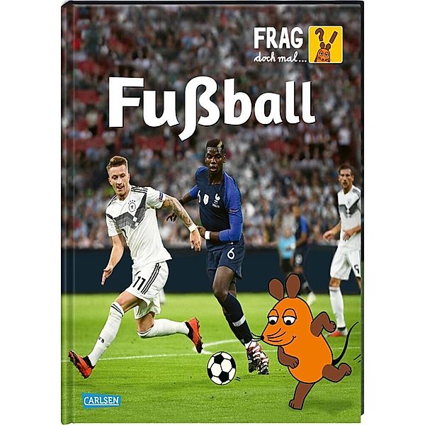 Fussball / Frag doch mal ... die Maus! Die Sachbuchreihe Bd.28, Gabi Neumayer