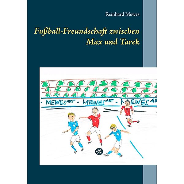 Fussball-Freundschaft zwischen Max und Tarek, Reinhard Mewes