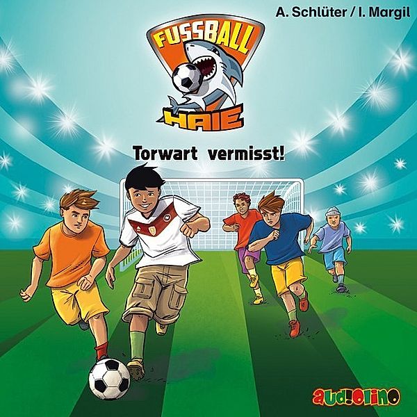 Fussball-Haie - 7 - Torwart vermisst!, Andreas Schlüter, Irene Margil