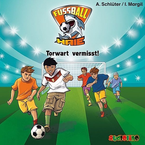 Fußball-Haie - 7 - Torwart vermisst!, Andreas Schlüter, Irene Margil