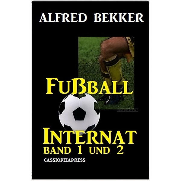 Fußball Internat, Band 1 und 2, Alfred Bekker