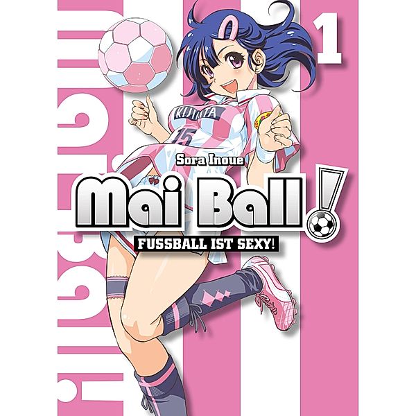 Fußball ist sexy! / Mai Ball Bd.1, Sora Inoue