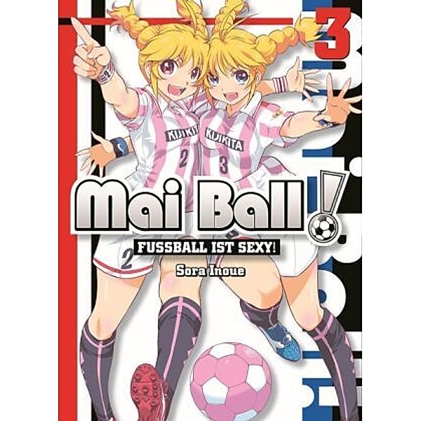 Fußball ist sexy! / Mai Ball Bd.3, Sora Inoue
