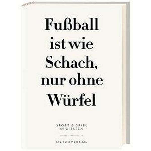 Fußball ist wie Schach, nur ohne Würfel