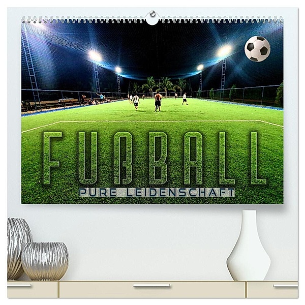Fußball - pure Leidenschaft (hochwertiger Premium Wandkalender 2024 DIN A2 quer), Kunstdruck in Hochglanz, Calvendo, Renate Utz