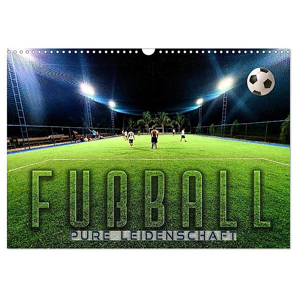 Fussball - pure Leidenschaft (Wandkalender 2024 DIN A3 quer), CALVENDO Monatskalender, Calvendo, Renate Utz