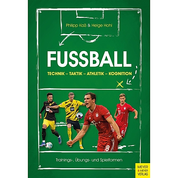 Fussball: Technik - Taktik - Athletik - Kognition, Philipp Kass, Helge Hohl