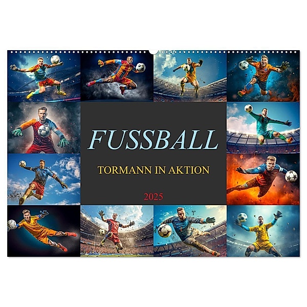 Fussball - Tormann in Aktion (Wandkalender 2025 DIN A2 quer), CALVENDO Monatskalender, Calvendo, Dirk Meutzner