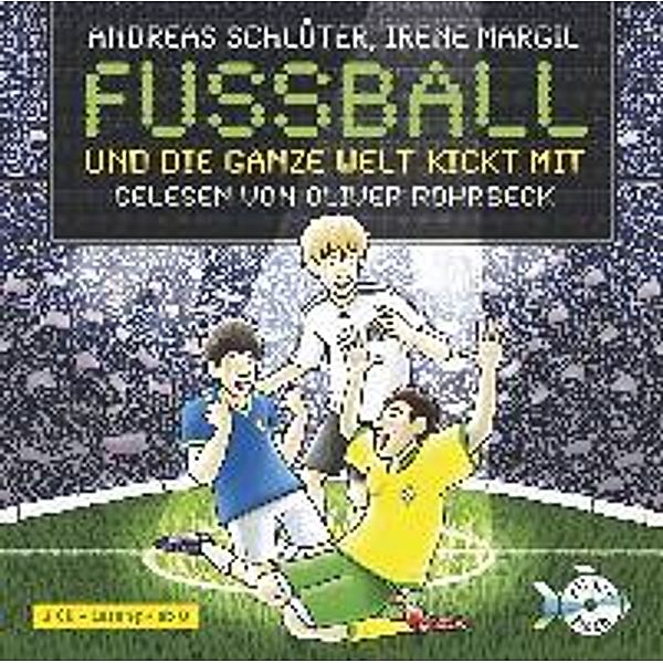 Fußball und ... - 3 - Fußball und die ganze Welt kickt mit!, Andreas Schlüter, Irene Margil