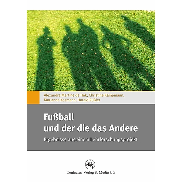 Fußball und der die das Andere / Gender and Diversity Bd.1