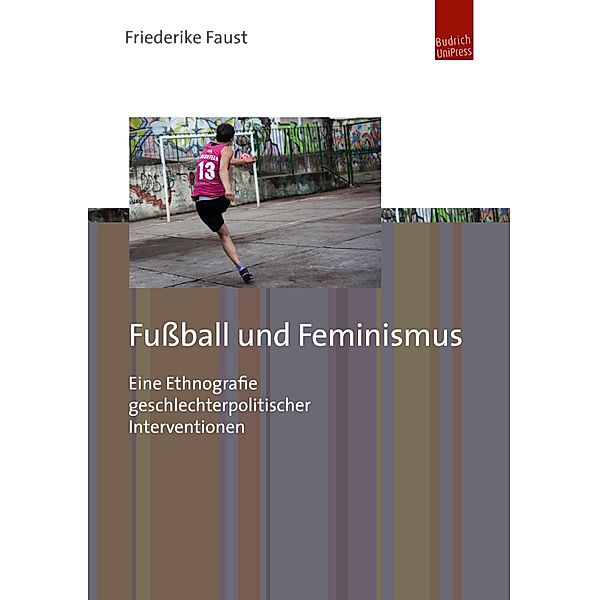 Fussball und Feminismus, Friederike Faust