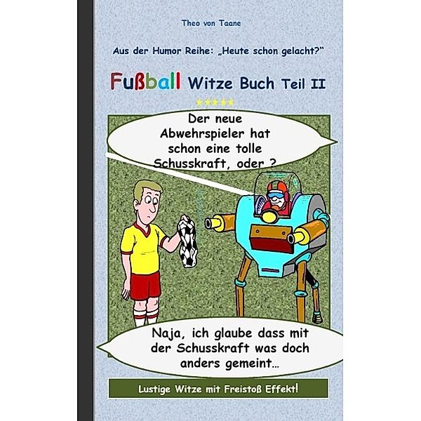 Fußball Witze Buch Teil II, Theo von Taane