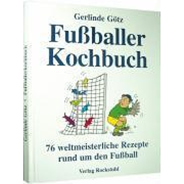 Fußballer Kochbuch, Gerlinde Götz