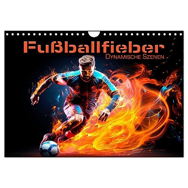 FUßBALLFIEBER Dynamische Szenen (Wandkalender 2024 DIN A4 quer), CALVENDO Monatskalender, Calvendo, Melanie Viola