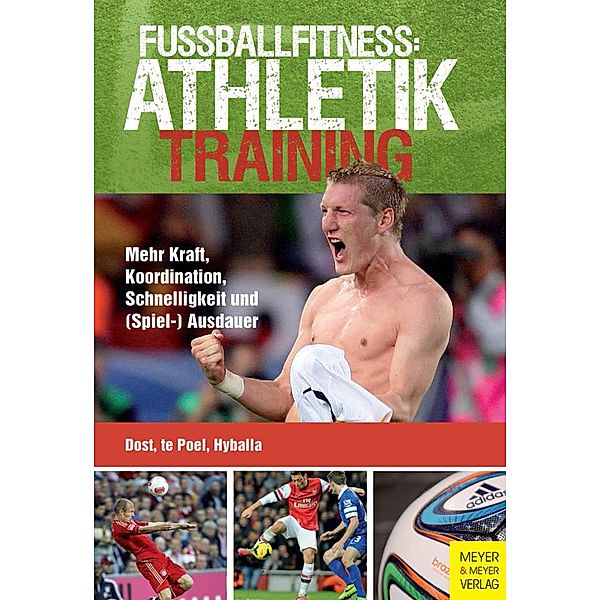 Fußballfitness: Athletiktraining, Harry Dost, Hans-Dieter te Poel, Peter Hyballa