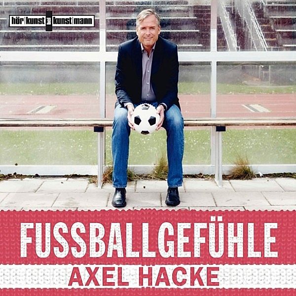 Fussballgefühle, Axel Hacke