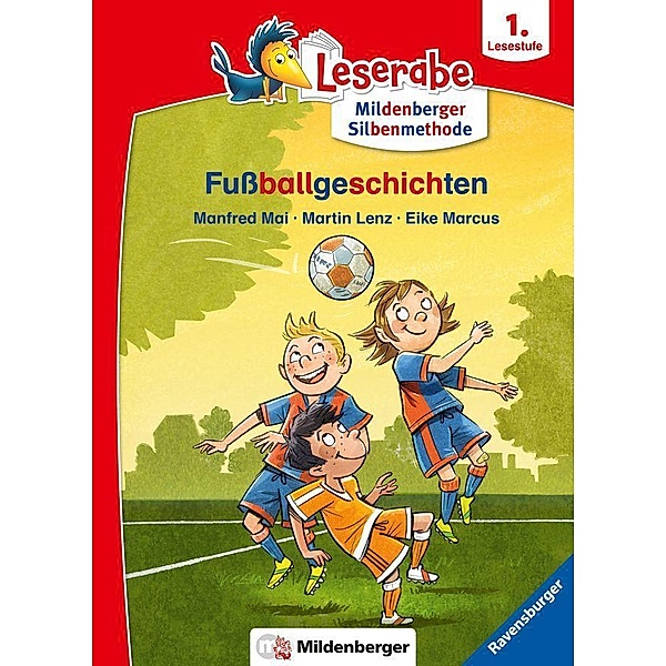 Fußballgeschichten - Leserabe ab 1. Klasse - Erstlesebuch für Kinder ab 6 Jahren (mit Mildenberger Silbenmethode), Manfred Mai, Martin Lenz
