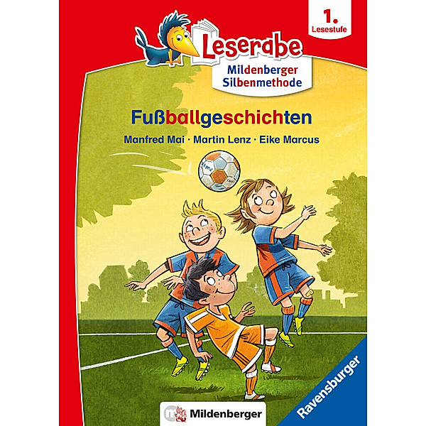 Fussballgeschichten - Leserabe ab 1. Klasse - Erstlesebuch für Kinder ab 6 Jahren (mit Mildenberger Silbenmethode), Manfred Mai, Martin Lenz