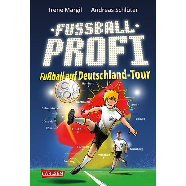 Fussballprofi 5: Fussballprofi - Fussball auf Deutschland-Tour / Fussballprofi Bd.5, Andreas Schlüter, Irene Margil