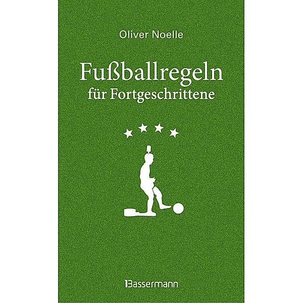 Fußballregeln für Fortgeschrittene, Oliver Noelle