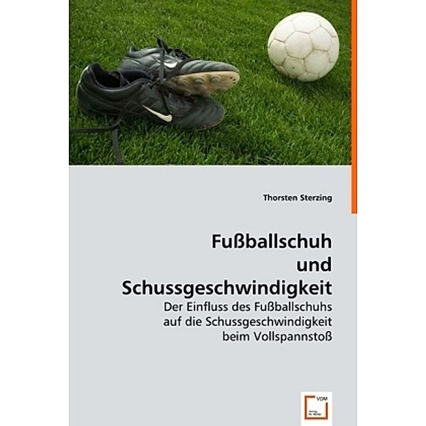 Fussballschuh und Schussgeschwindigkeit, Thorsten Sterzing