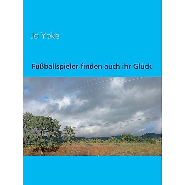 Fussballspieler finden auch ihr Glück, Jo Yoke