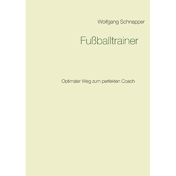 Fussballtrainer, Wolfgang Schnepper