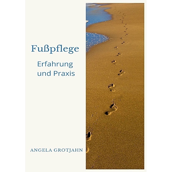 Fußpflege Erfahrung und Praxis, Angela Grotjahn
