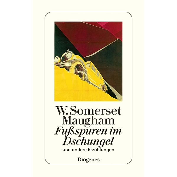 Fußspuren im Dschungel / Diogenes Taschenbücher, W. Somerset Maugham
