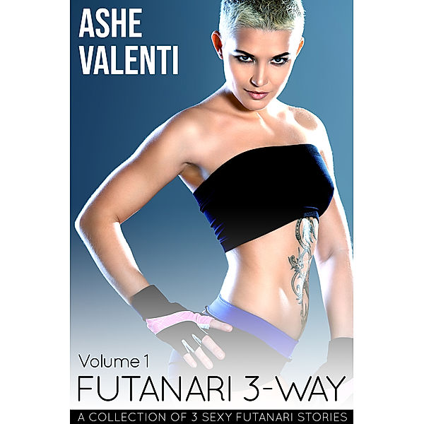 Futanari 3-Way, Volume 1, Ashe Valenti