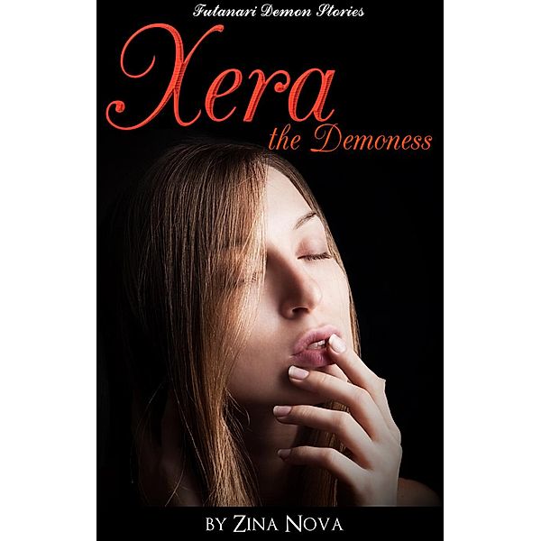 Futanari Erotica: Futanari Demon Stories: Xera, the Demoness (Futanari Erotica), Zina Nova
