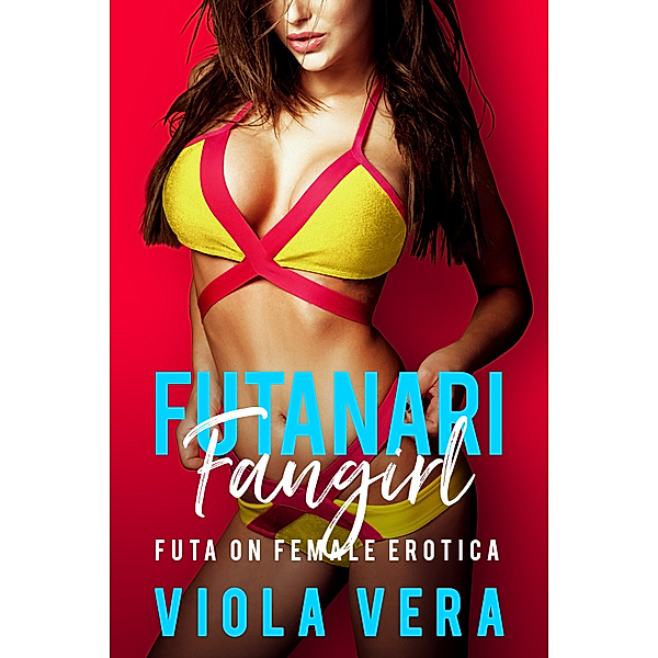 Futanari Fangirl: Futanari Fangirl: Part 3 - Futa on Female Erotica, Viola Vera