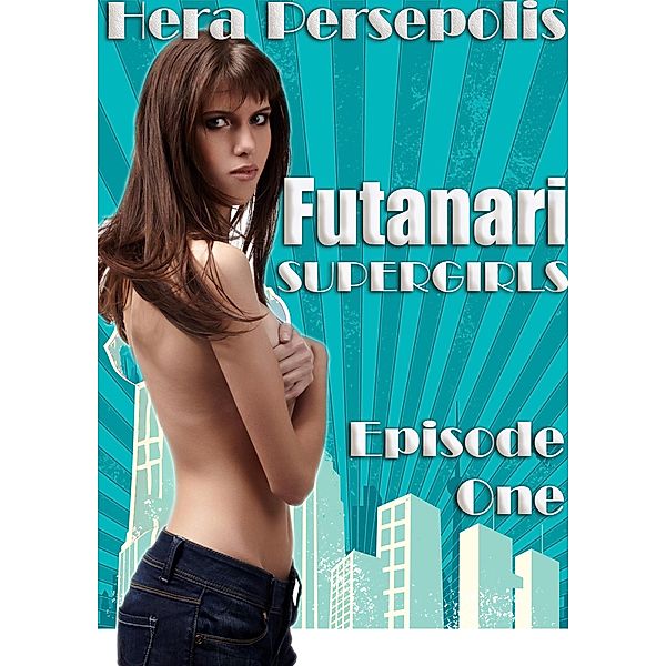 Futanari Supergirls: Origins / Futanari Supergirls, Hera Persepolis