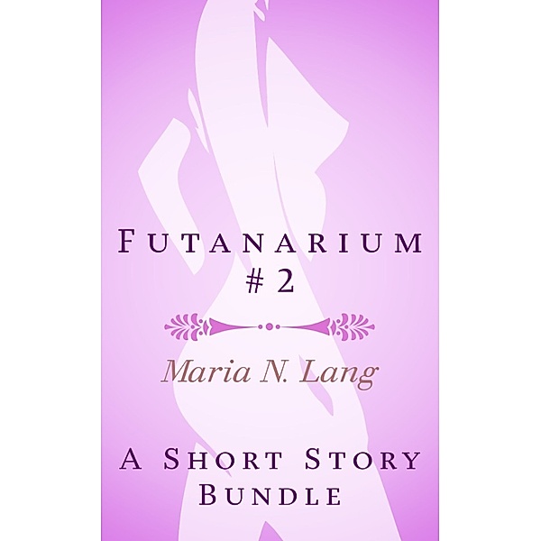 Futanarium 2, Maria N. Lang